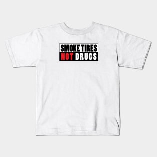 Smoke tires not drugs Kids T-Shirt